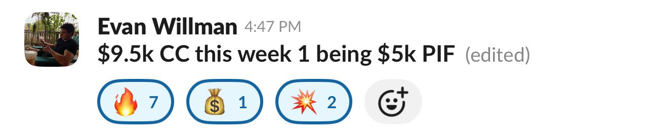 Evan Willman - $9.5k cash collected this week, 1 being $5k PIF